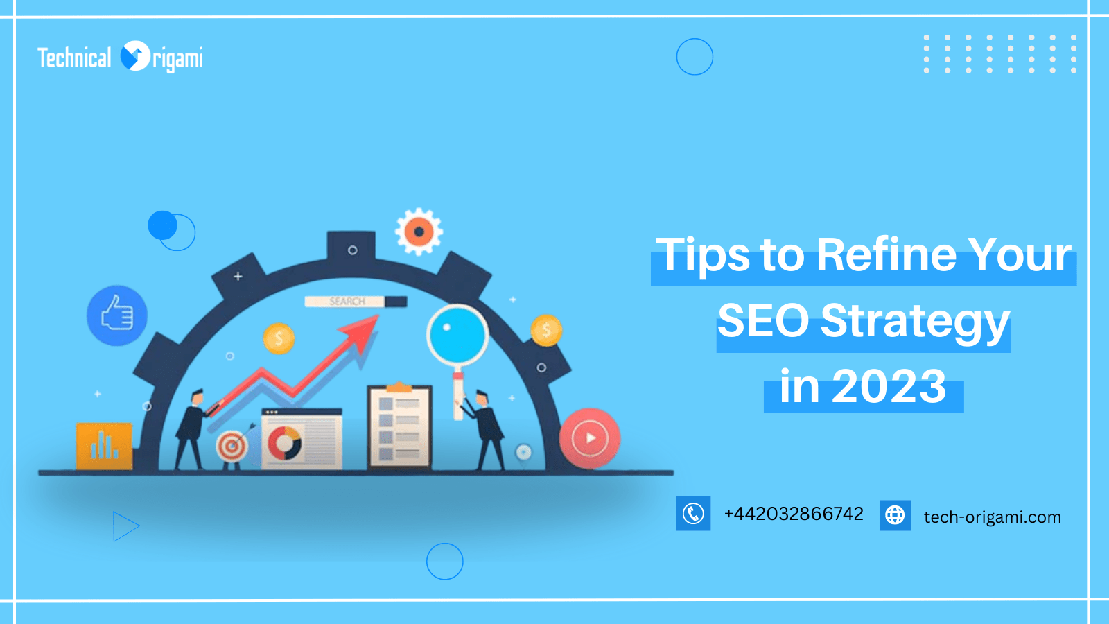 Tips To Refine Your Seo Strategy In 2023 – Technical Origami