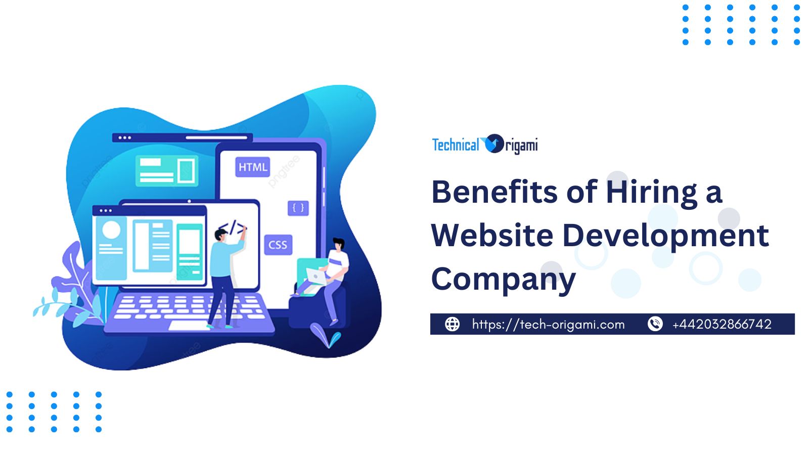 Benefits of Hiring a Website Development Company | Technical Origami