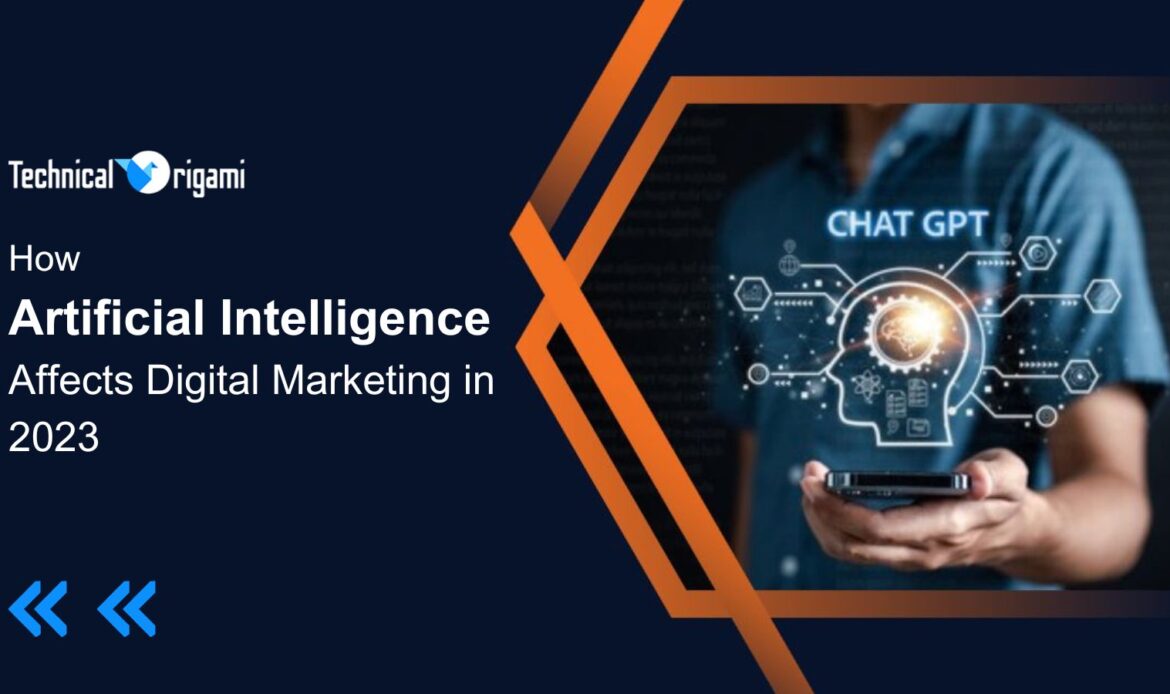 How Artificial Intelligence Affects Digital Marketing in 2023