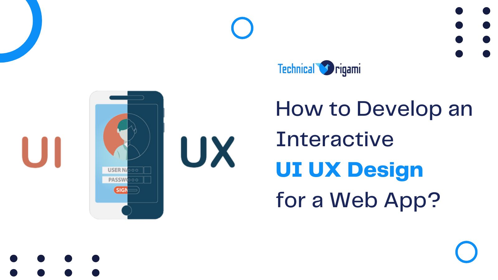 How to Develop an Interactive UI UX Design for a Web App?