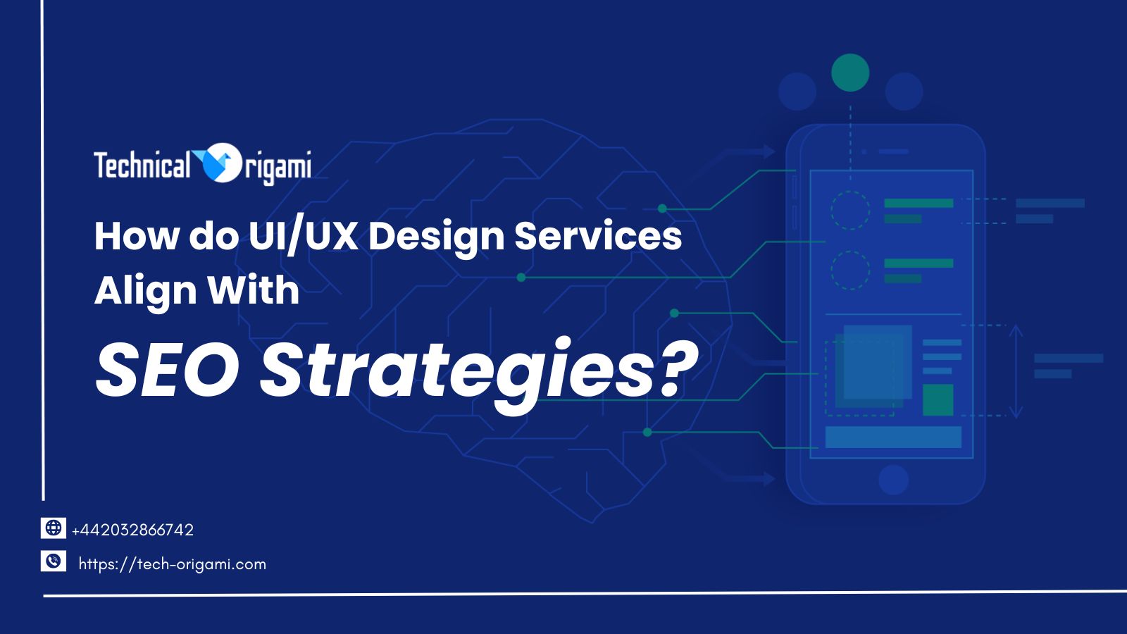 How do UIUX Design Services Align With SEO Strategies | Technical Origami